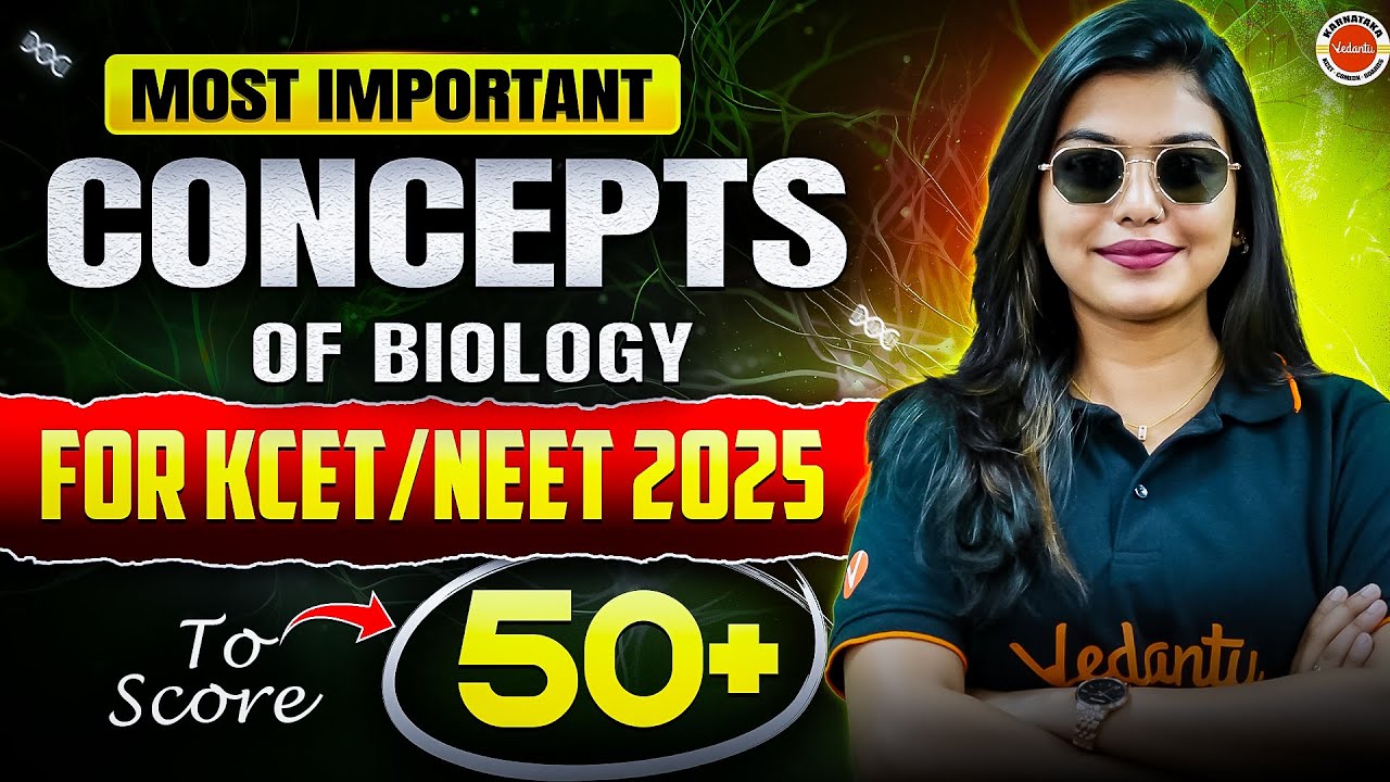 Most Important Concepts Of Biology For KCET/NEET 2025 To Score 50+ 🔥|| Gopika Ma'am