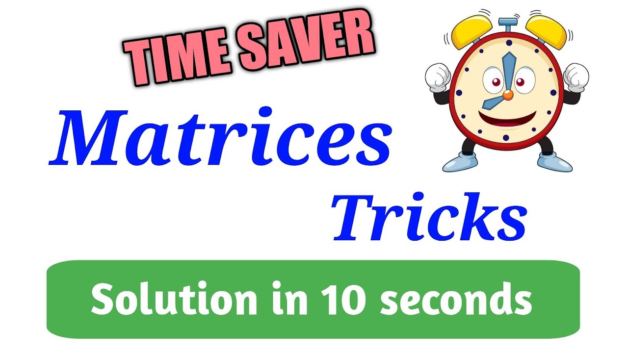 TimeSaver Matrices Tricks | Part 07 | Solution in 10 seconds | MHCET Class 12 Science | Mathematics