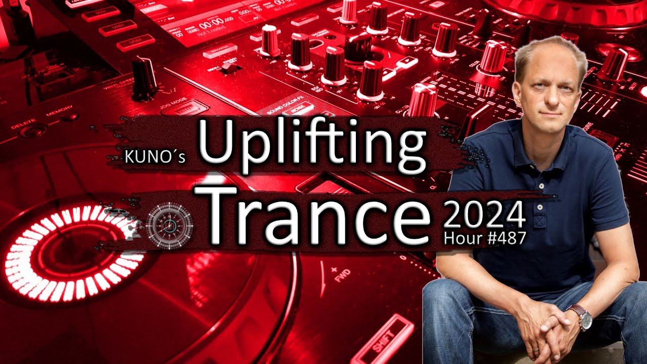KUNO´s Uplifting Trance Hour 487 [MIX February 2024] 🎵