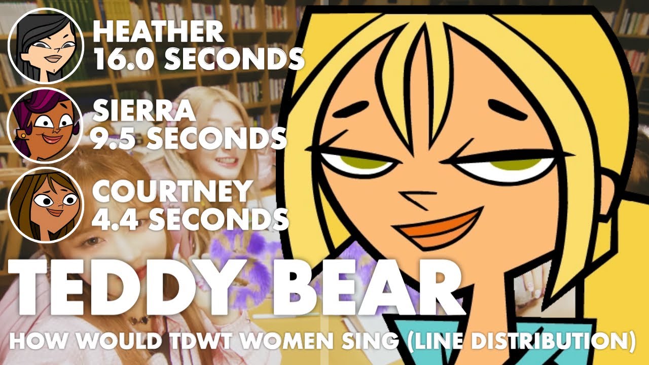 How Would Total Drama World Tour Women Sing ‘TEDDY BEAR’ by STAYC (Line Distribution)