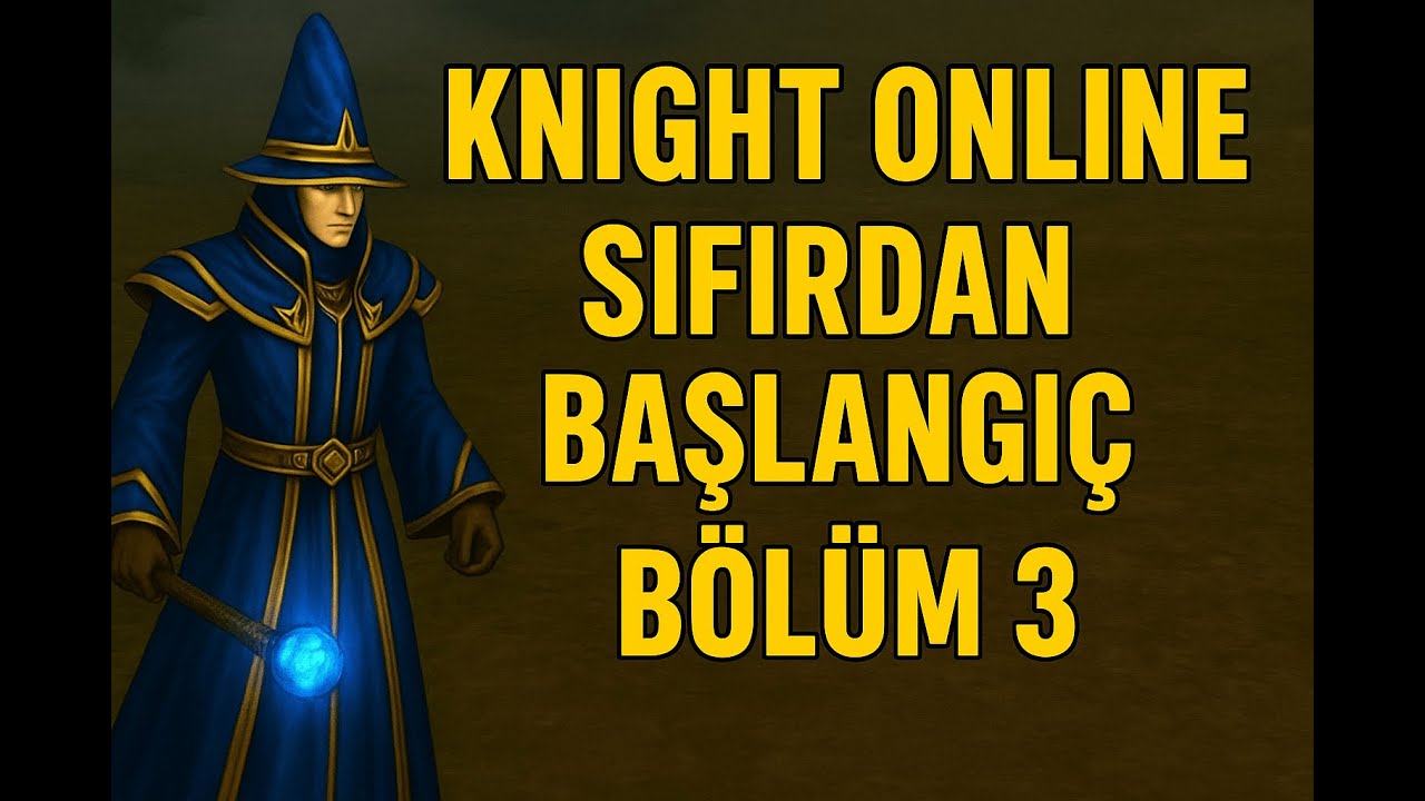 Knight Online Mage | Sıfırdan Başlangıç Serisi Bölüm 3