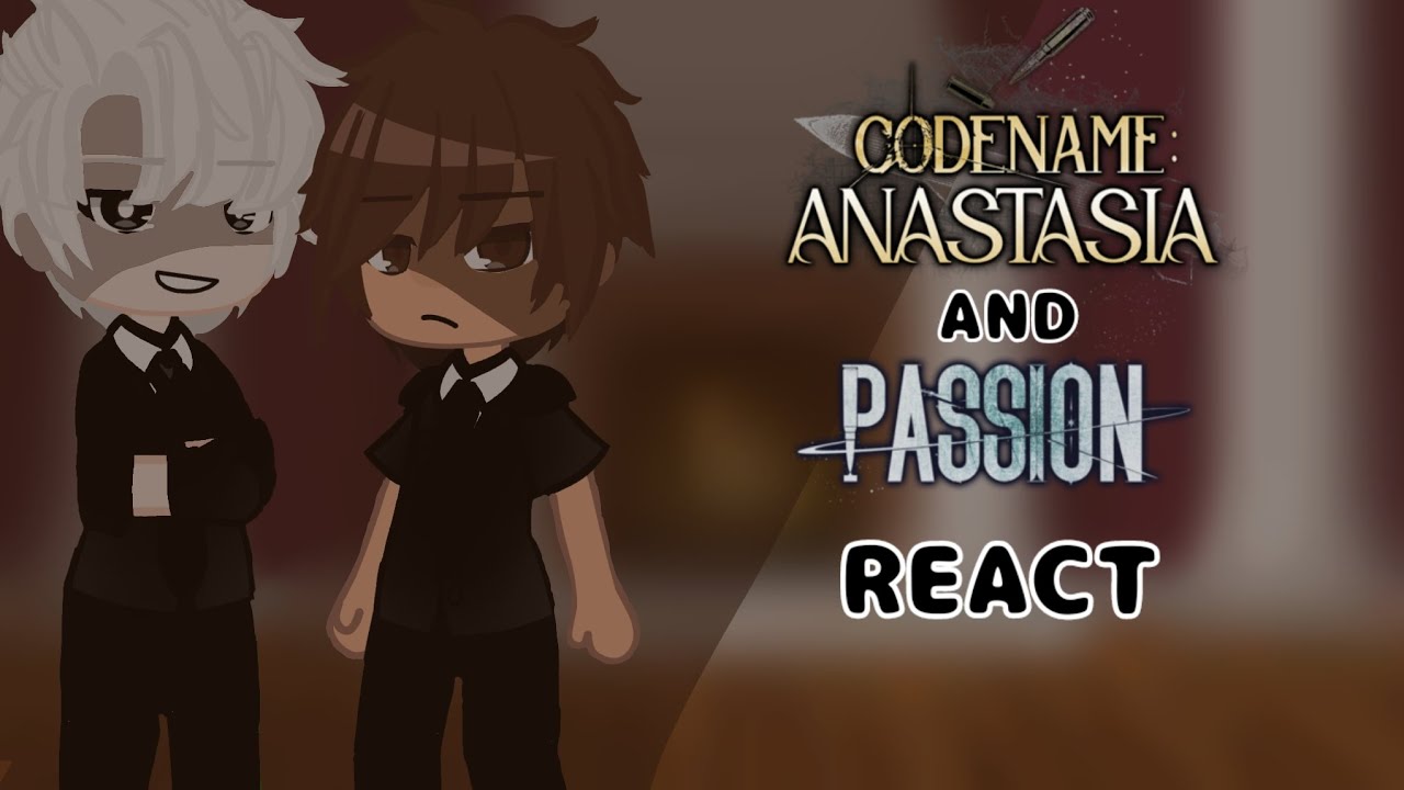 Codename Anastasia and Passion React 2/2
