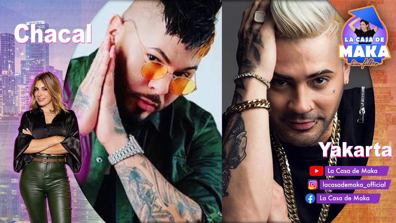 Chacal y Yakarta por primera vez en #lacasademaka SIN FILTRO!!!