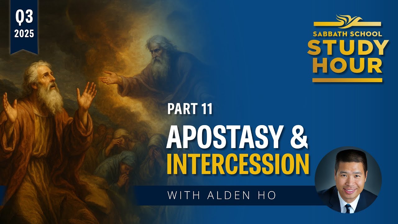Lesson 11: Apostasy & Intercession | Alden Ho
