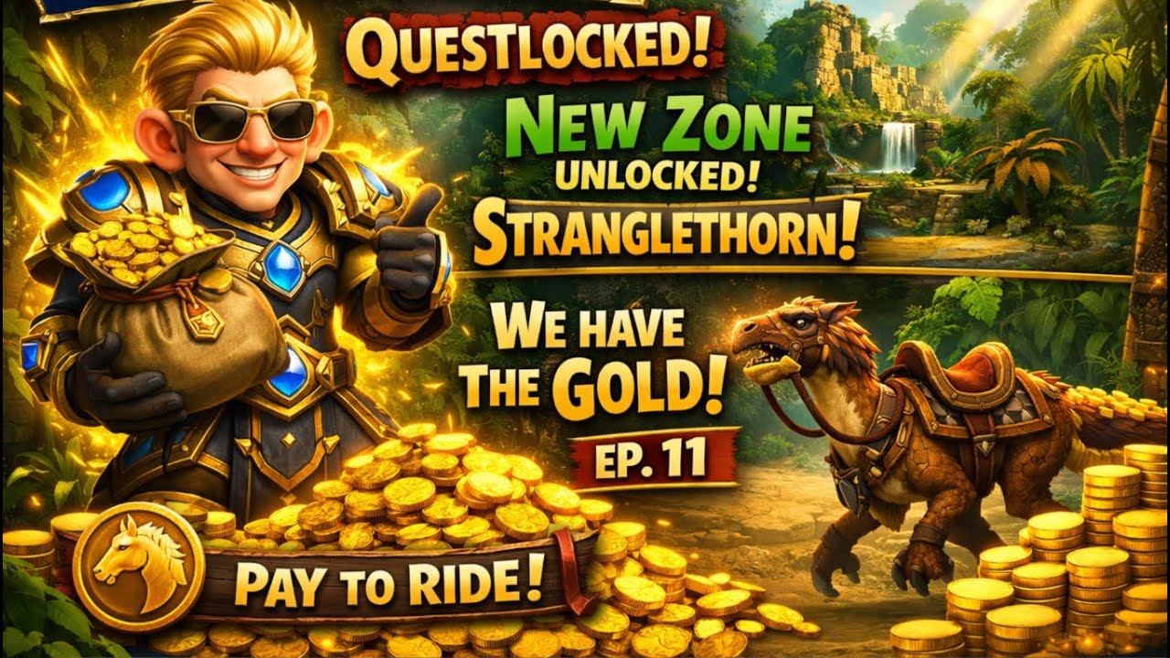 Quest Locked - | World Of WarCraft Retail | Stranglethorn  We Have the Gold To Pay n Mount | EP 11 |