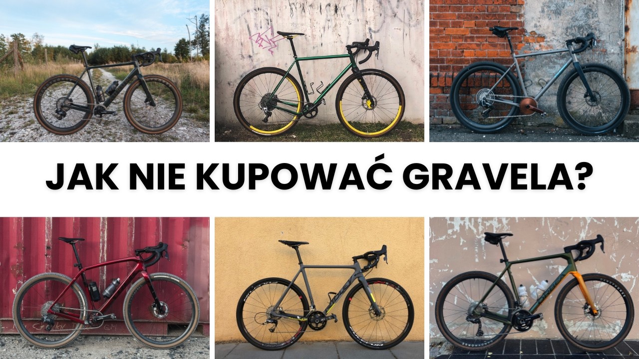 Jak NIE kupować PIERWSZEGO GRAVELA?