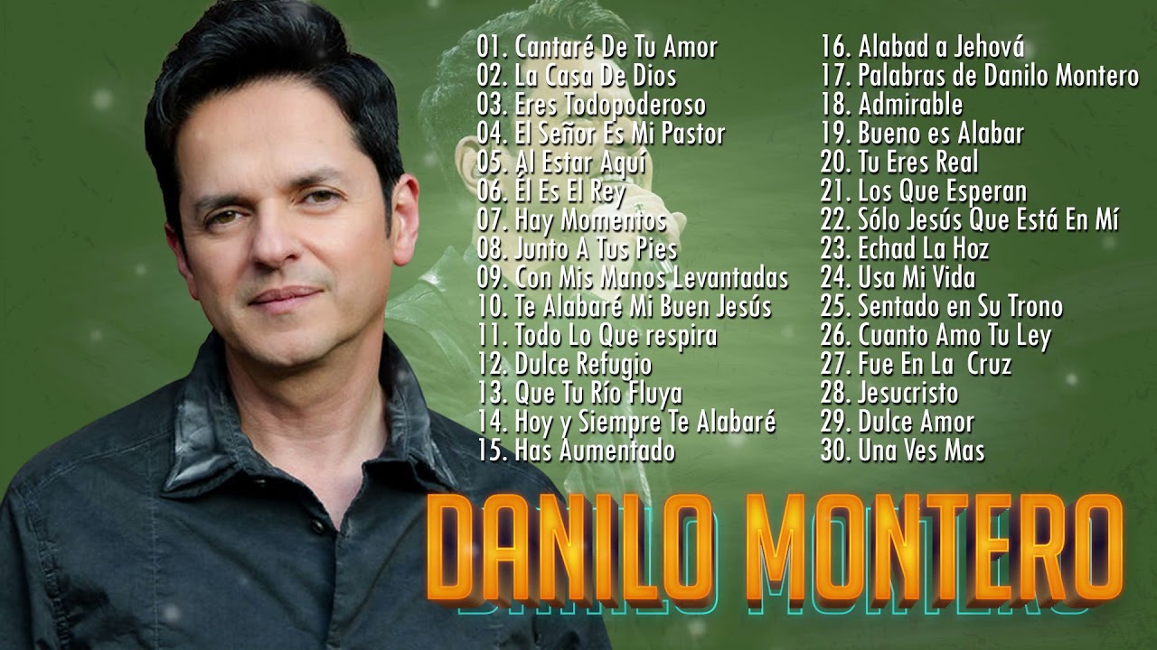 POPURRI DANILO MONTERO EN ADORACI&Oacute;N PARA ORAR: Eres Todopoderoso, Admirable, Cantar&eacute; De Tu Amor...