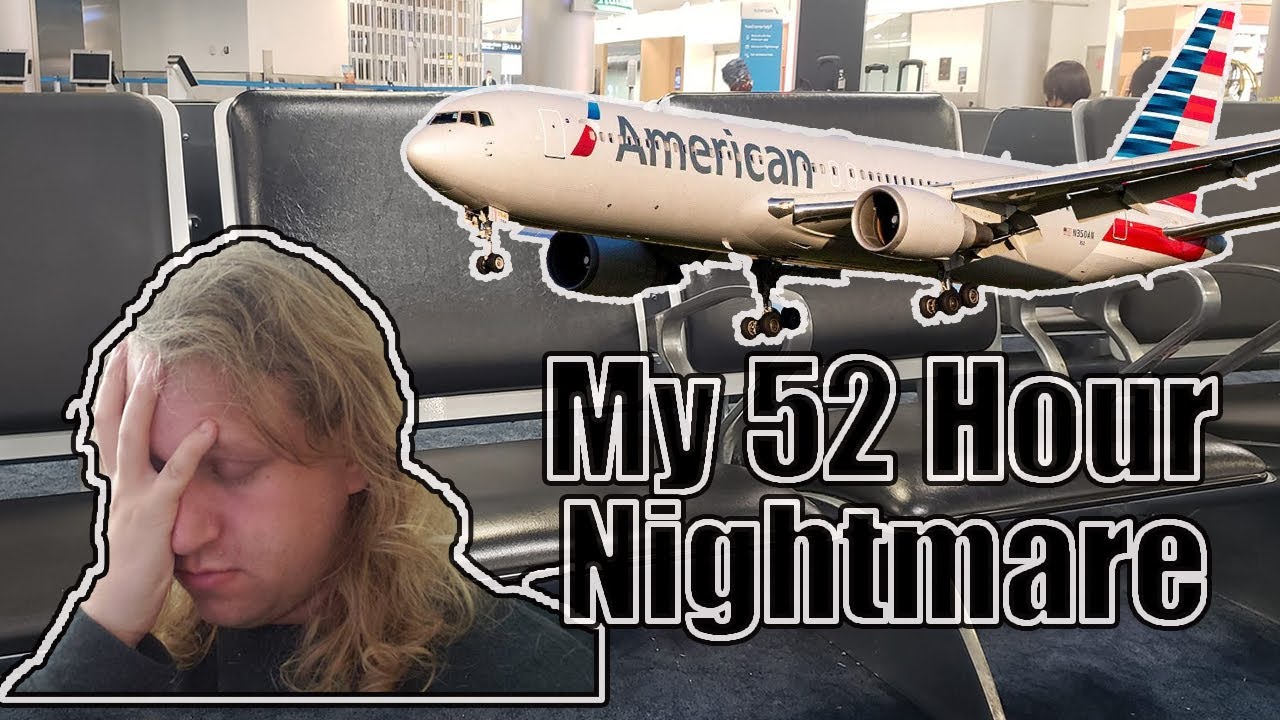 Don't Fly With American Airlines!! My 52 Hour Travel Nightmare