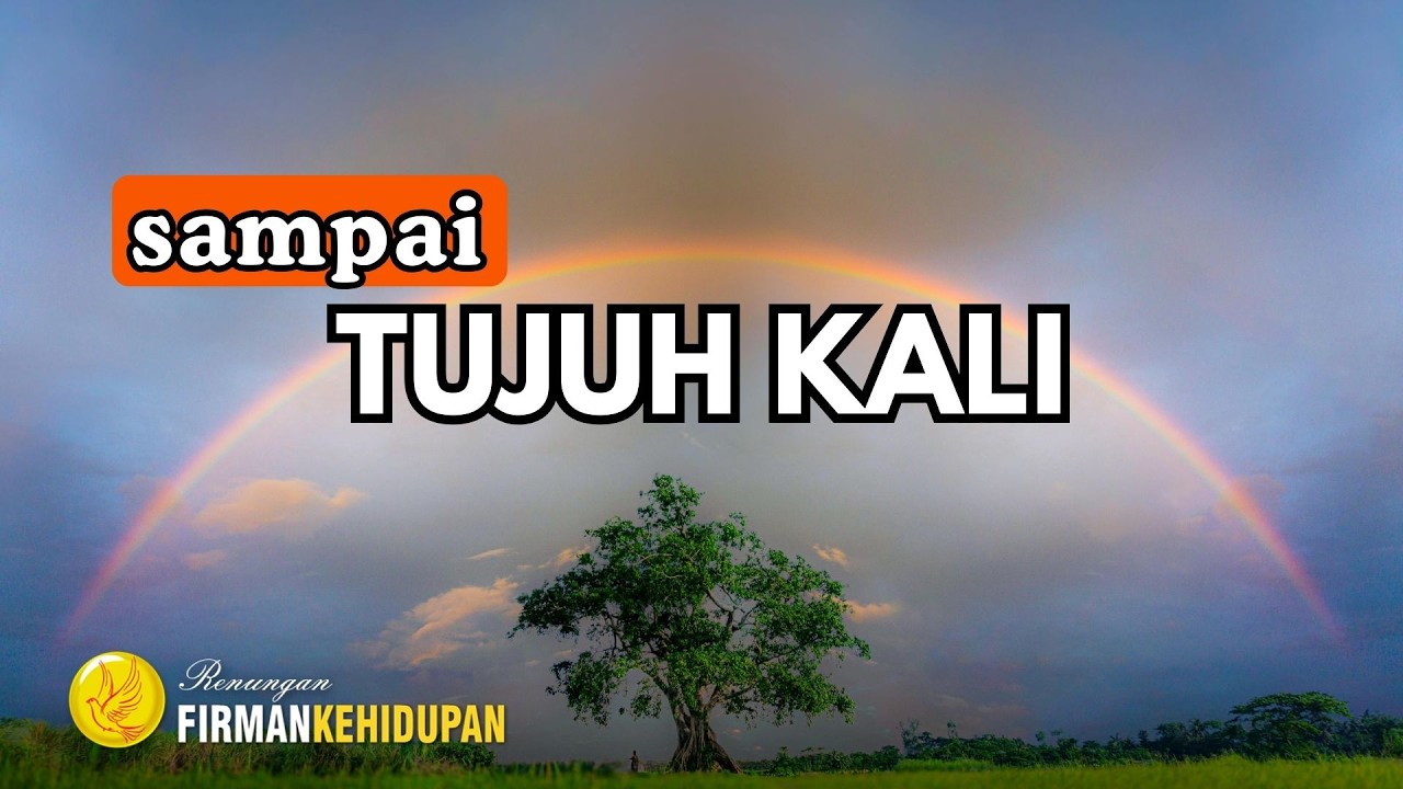 Sampai Tujuh Kali - Jangan Menyerah Sampai Menerima Mujizat Tuhan