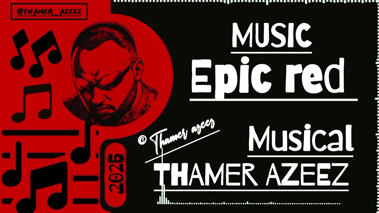 THAMER AZEEZ - EPIC RED ( OFFICIAL MUSIC ) 2025