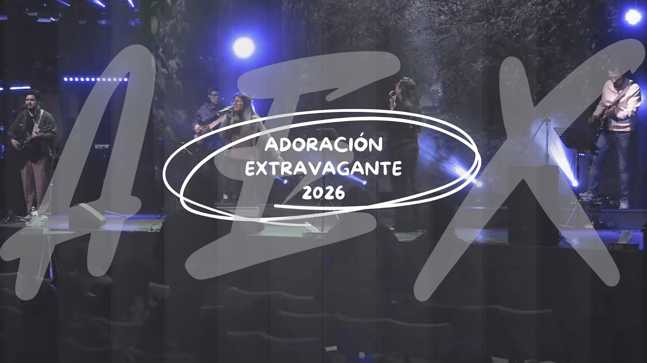 Adoración Extravagante 2026 | Día 6