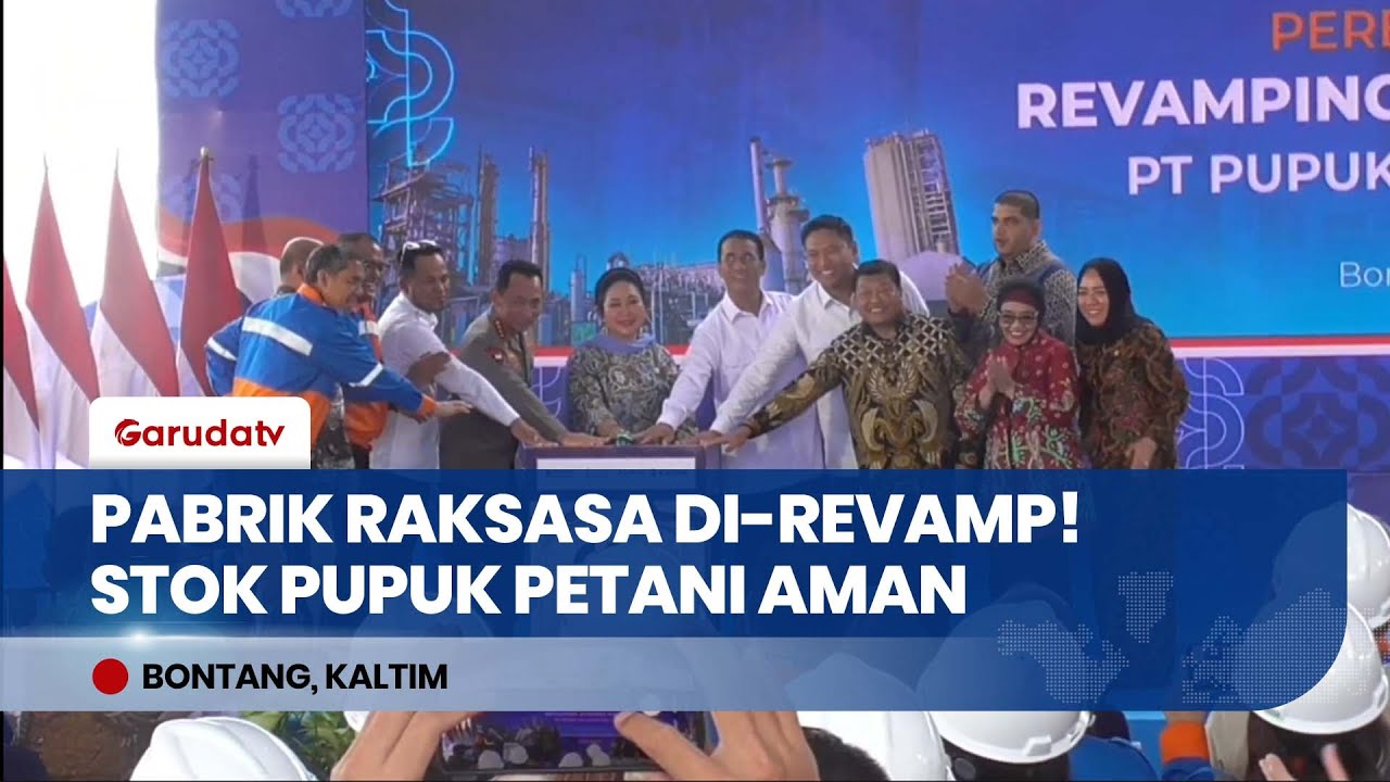 MODAL 990 MILIAR! Pabrik Pupuk Kaltim Resmi Di-Revamp, Indonesia Siap Swasembada Pangan 2026!