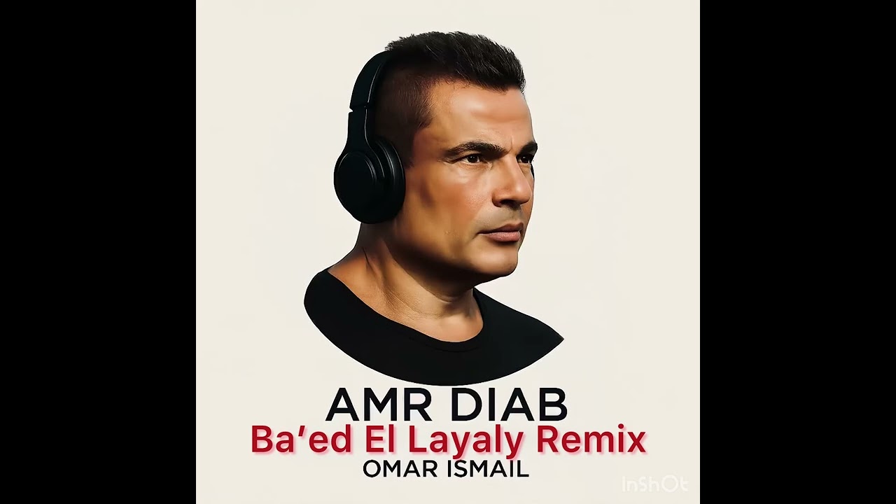Amr Diab - Ba’ed El Layaly (Omar Ismail Remix)