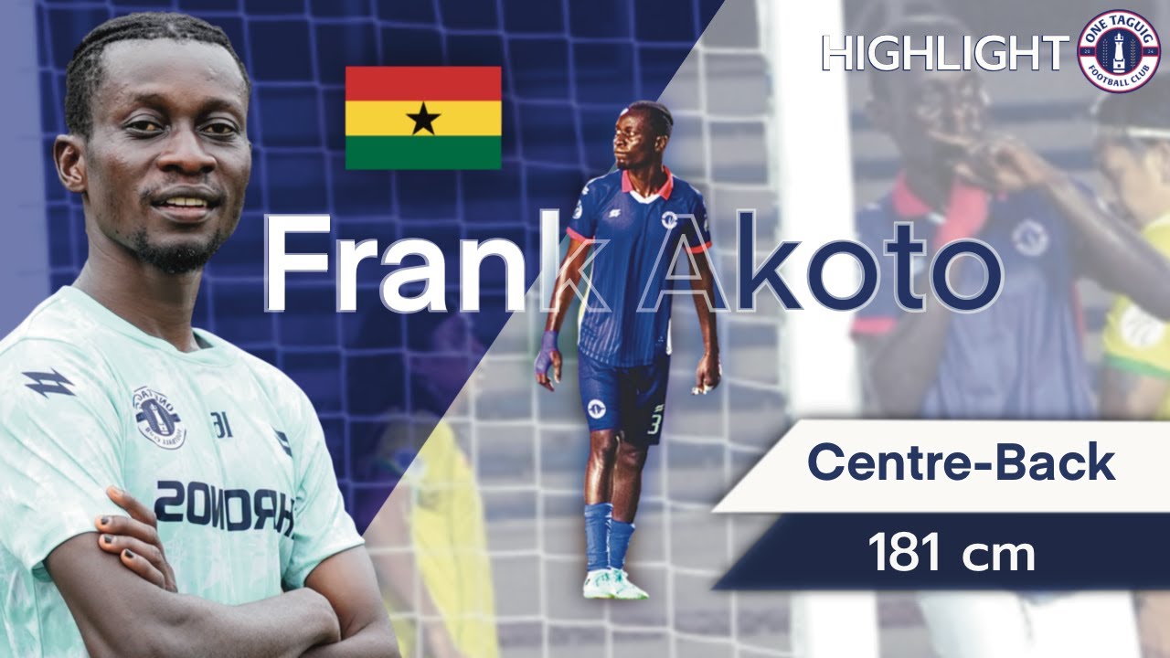 FRANK AKOTO | Center-Back | ONE TAGUIG | 2025-2026