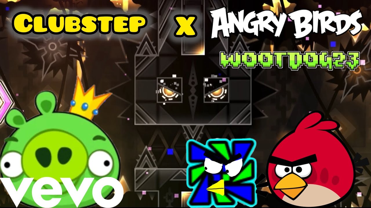 Clubstep X Angry Birds - GD Mashup
