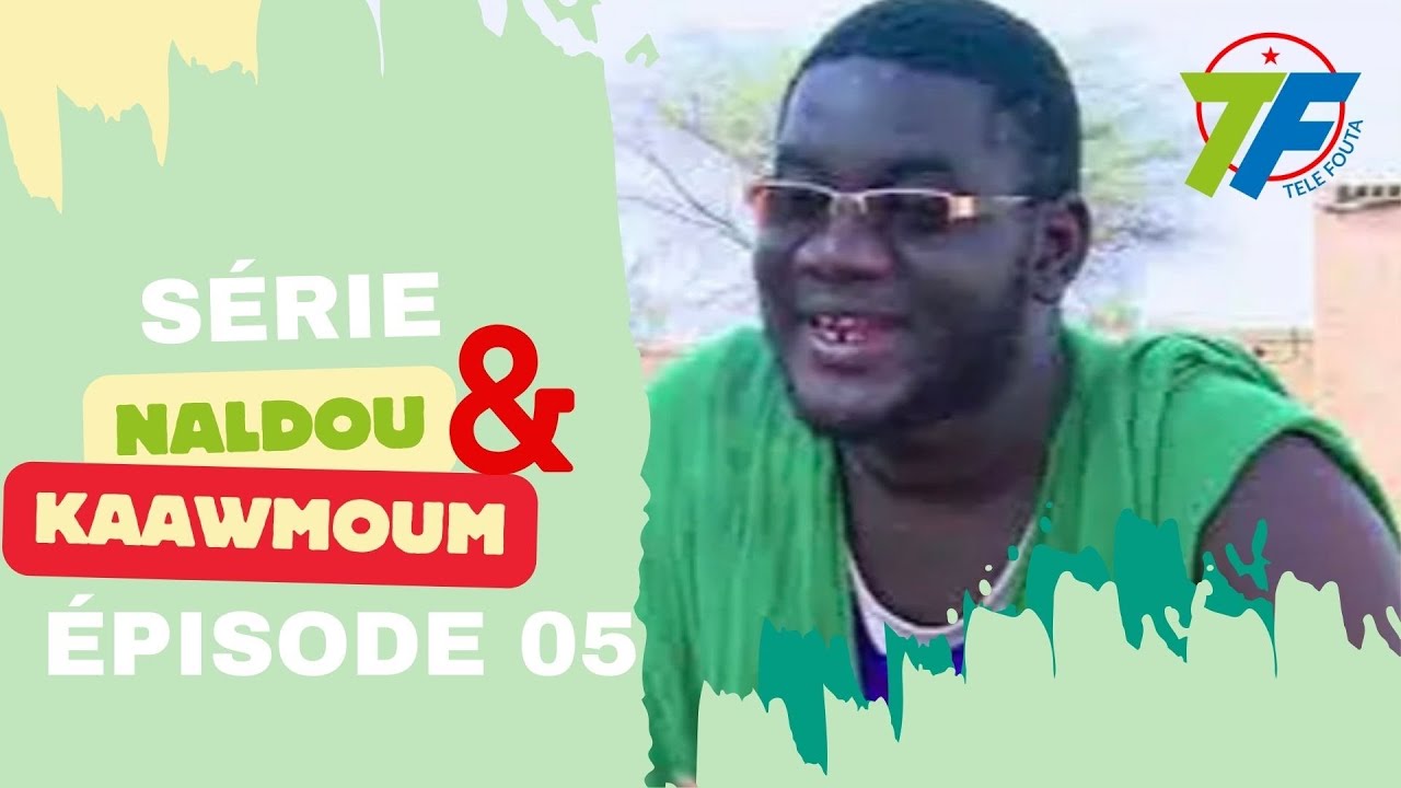 Série NALDOU E KAAWMOUM épisode 05
