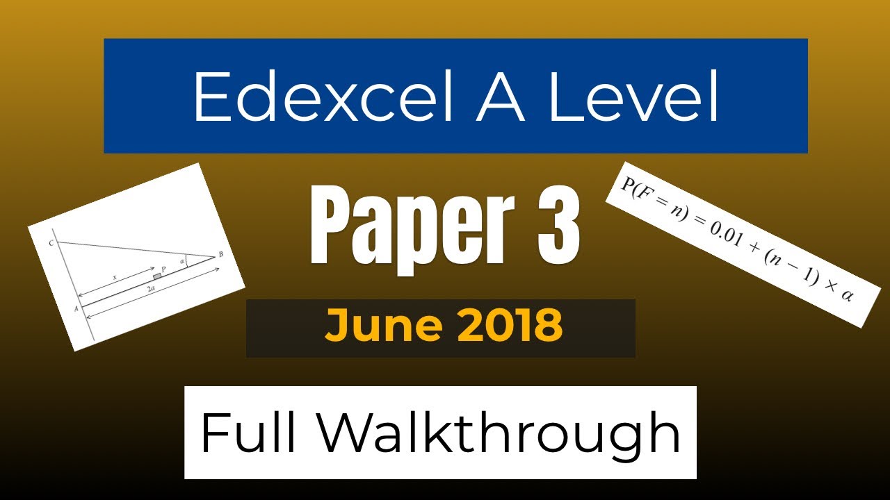 A Level Maths. Edexcel June 2018 Paper 3 Stats and Mechanics Walkthrough.
