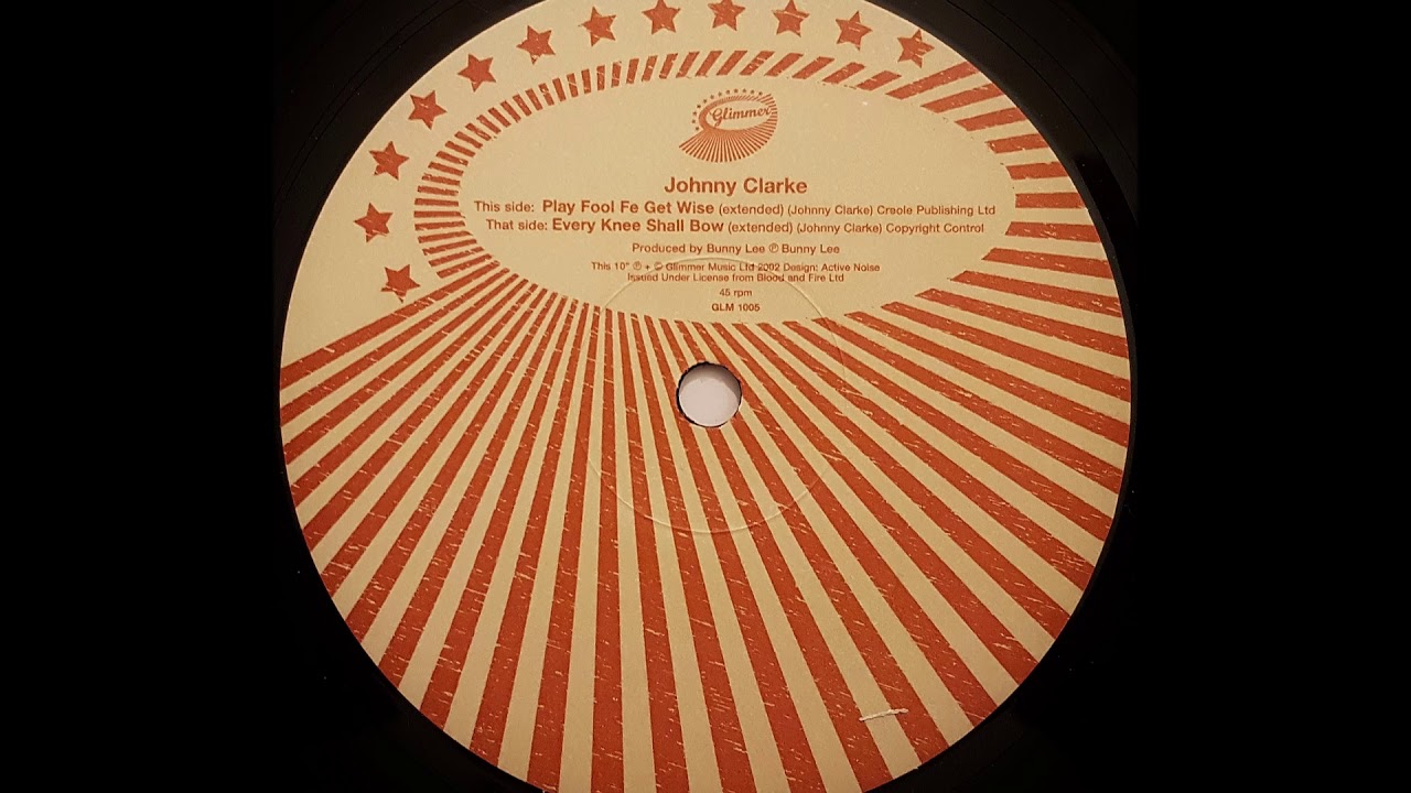 JOHNNY CLARKE - Play Fool Fe Get Wise