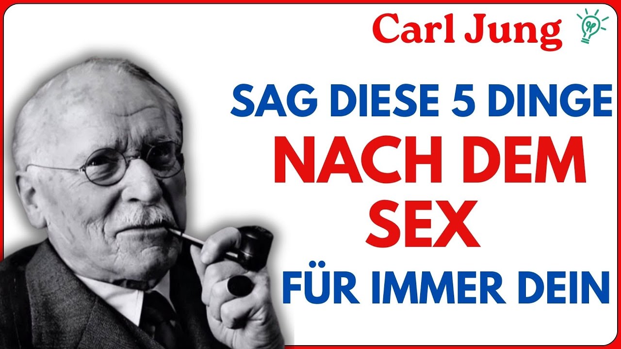 Sag diese 5 Sätze nach dem Sex - und er kann keine andere mehr wollen | Carl Jung