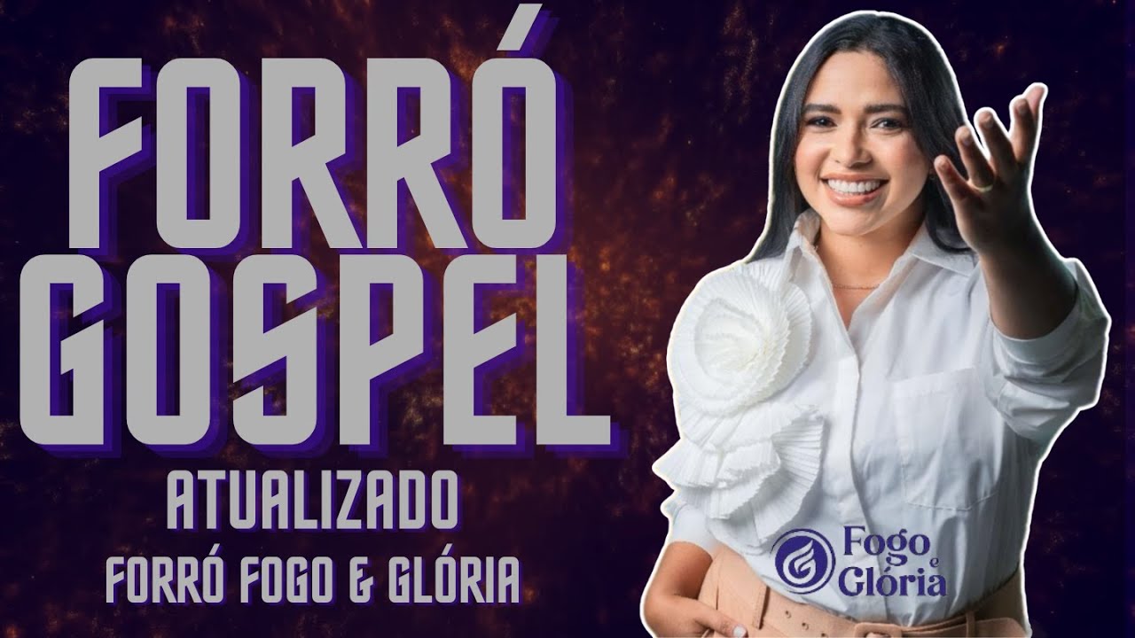 Forró Gospel Forró Fogo e Glória Atualizado Junho 2024 #forrogospel  #forrozeiroadorador