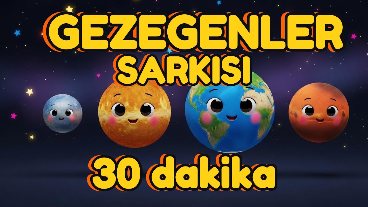Gezegenler Şarkısı ve En Sevilen Bebek Şarkıları | 30 Dakika Kesintisiz Eğitici Çocuk Şarkıları