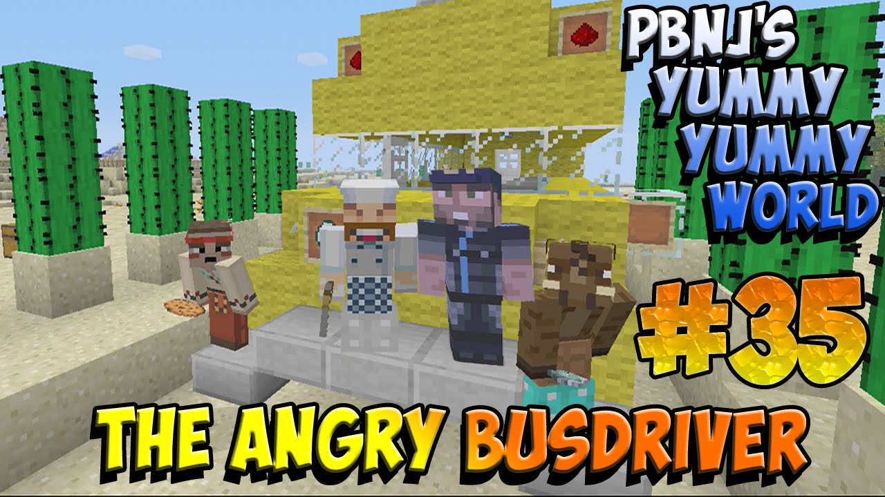 The Angry BusDriver - Yummy Yummy World Ep 35 - Minecraft Xbox 360 Edition
