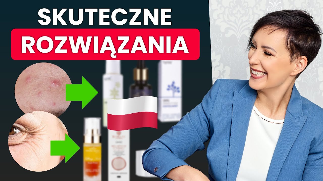 28 skutecznych i POLSKICH kosmetyków na 5 problemów skóry!