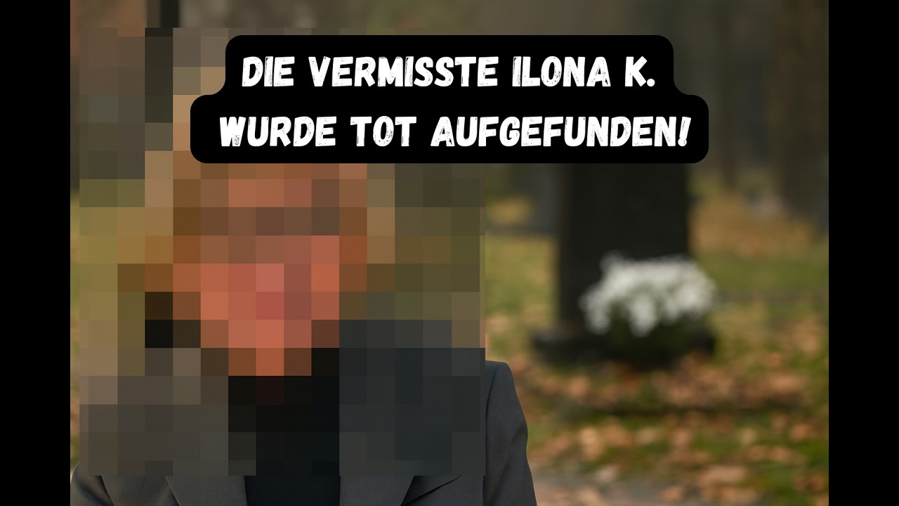 Am Abend des 15.02.2026 wurde die vermisste Ilona K.  tot aufgefunden