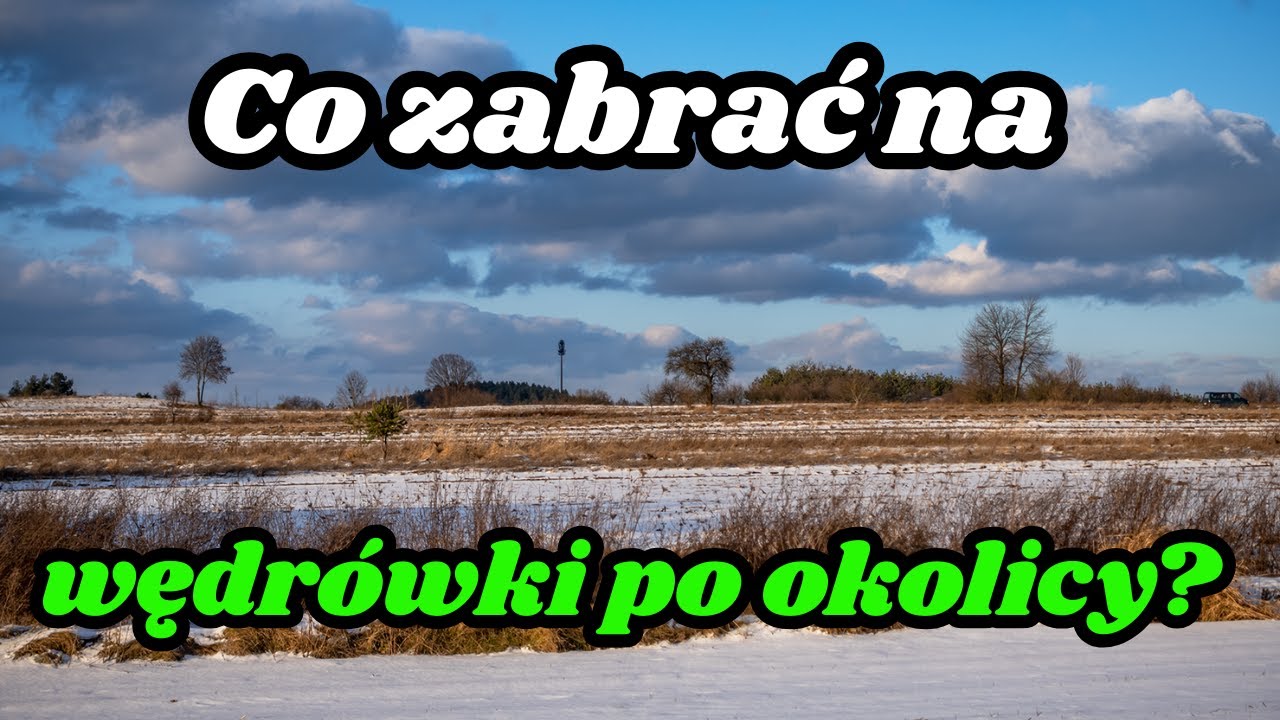 Jaki ekwipunek warto zabrać na krótkie wędrówki i zimowe Roztocze