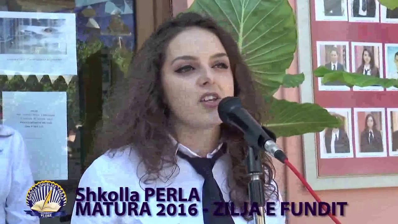 SHKOLLA JOPUBLIKE PERLA - MATURA 2016 - ZILJA E FUNDIT