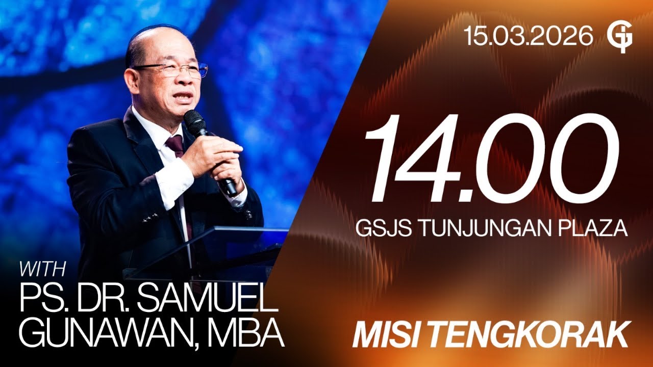 Ibadah Umum GSJS TP - Ps. DR. Samuel Gunawan, MBA - Pk. 14.00 (15 Maret 2026)