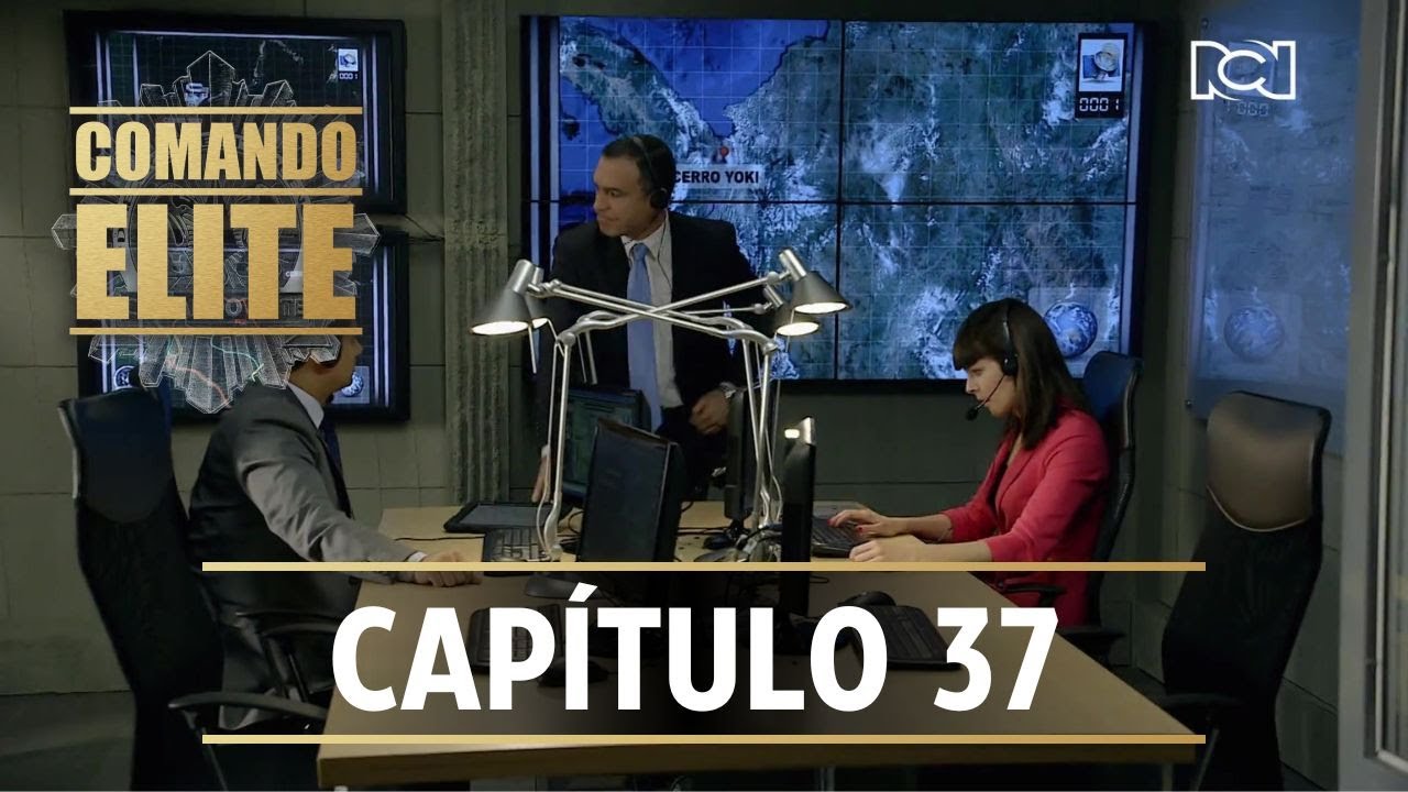 Comando &Eacute;lite | Cap&iacute;tulo 37 | La ca&iacute;da del operativo