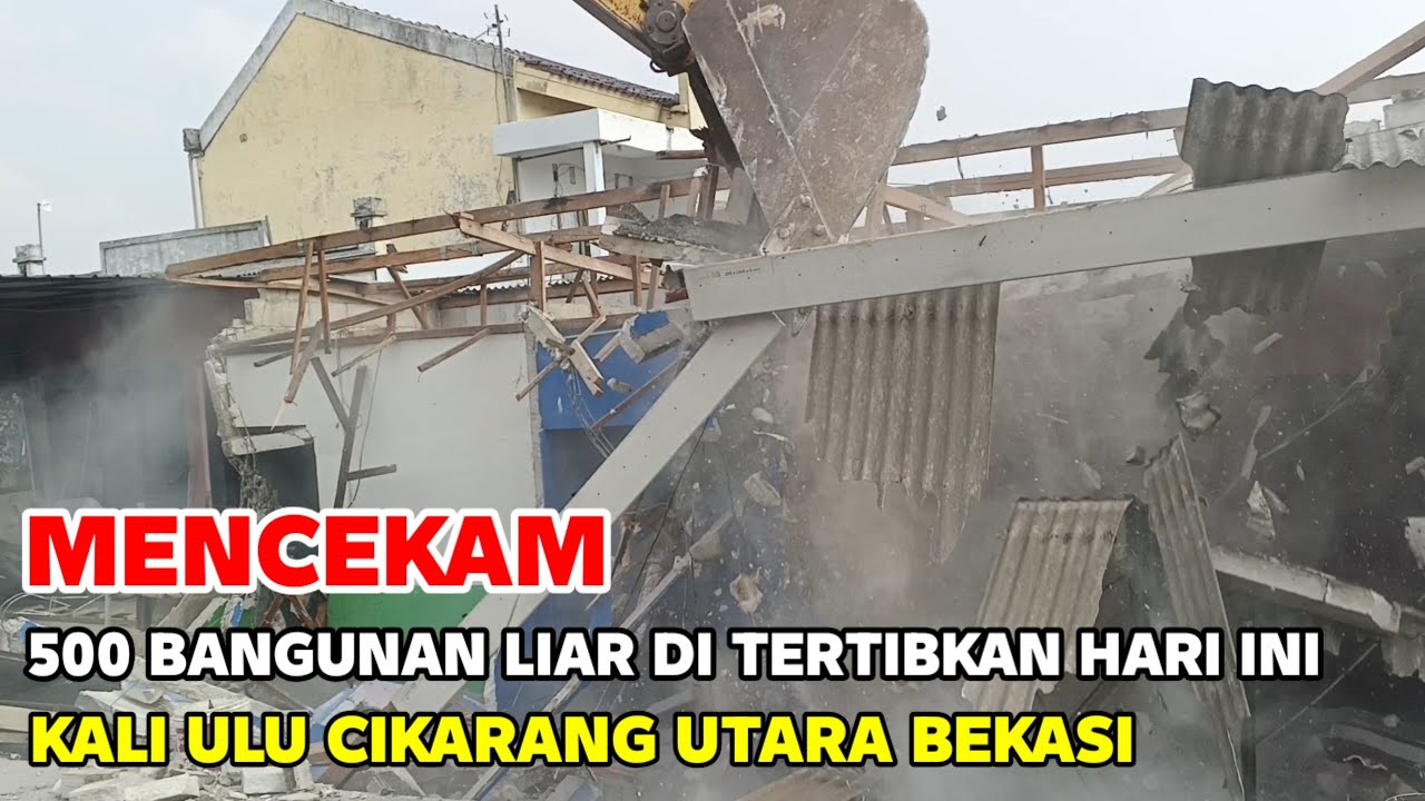 Eksekusi bangunan liar di kali ulu Cikarang Utara Bekasi hari ini 