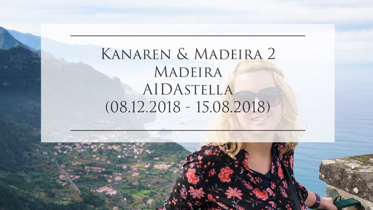 03 - Madeira - AIDAstella - Kanaren u. Madeira 2  (08.12.2018-15.12.2018)