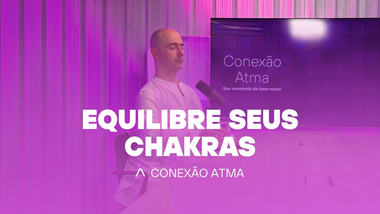 Chakras: Como Equilibrar Sua Energia e Transformar Sua Vida