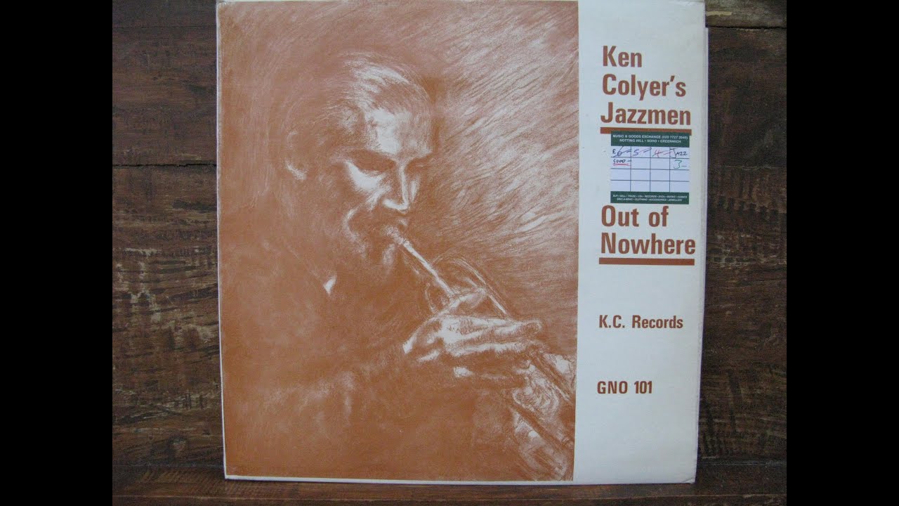 Out Of Nowhere  Ken Colyer's Jazzmen - Sammy Rimington, Geoff Cole, Richard Simmons, Bill Cole...