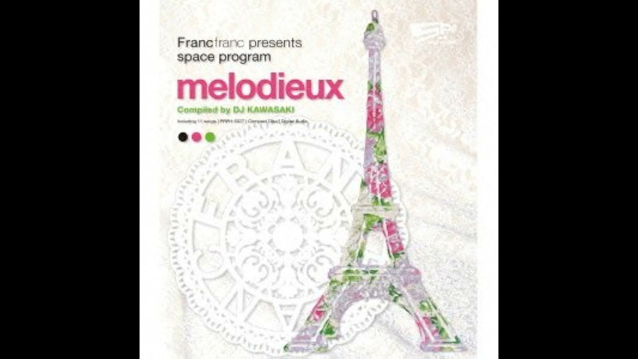 Francfranc presents space program melodieux Compiled by DJ KAWASAKI (2013) [FULL ALBUM]