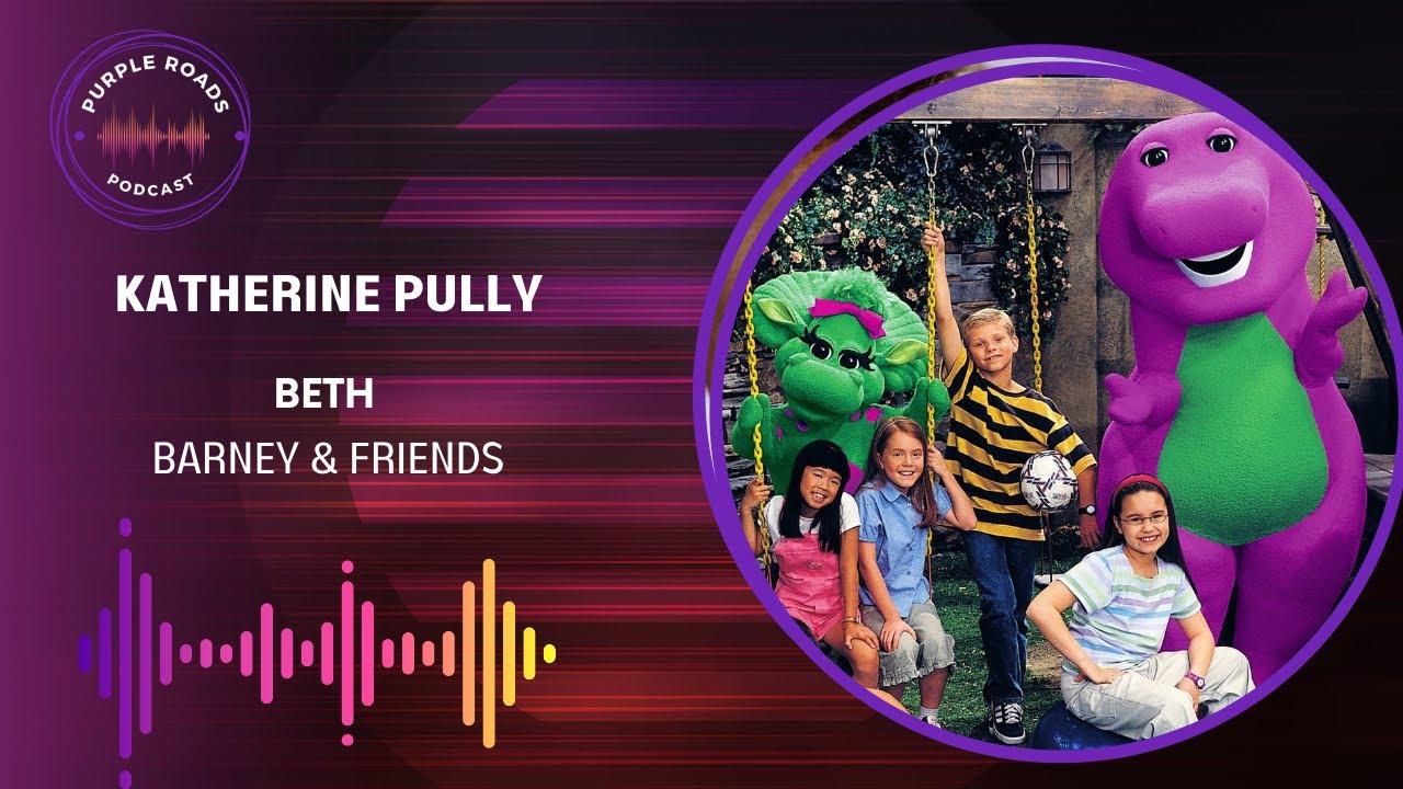 Purple Roads | Katherine Pully | Beth | Barney & Friends