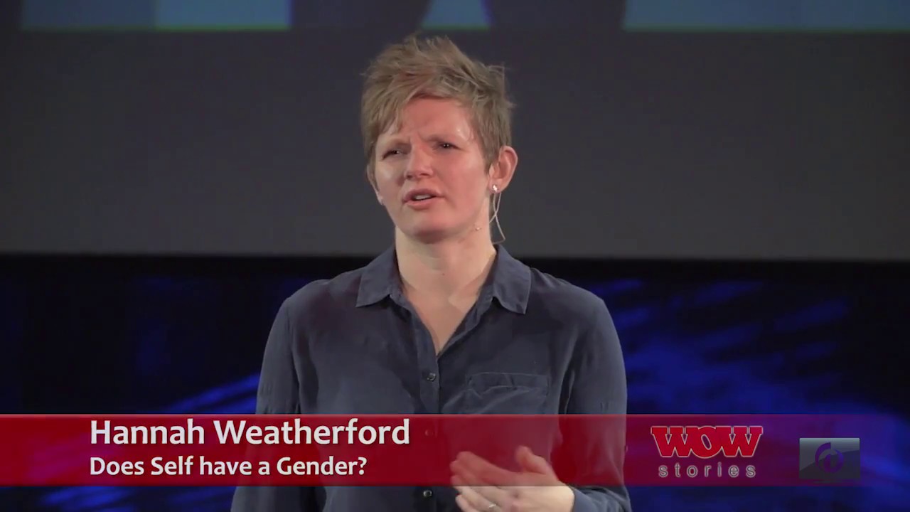 Hannah Weatherford, Does Self Have a Gender?, WOW 2016