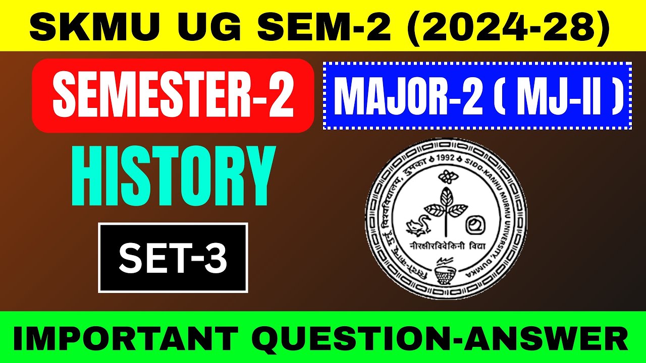 SKMU UG SEM-2 (2024–28) History MJ-2 Set-3 | इतिहास सेट-3 SKMU दुमका | Major-2 Semester-2