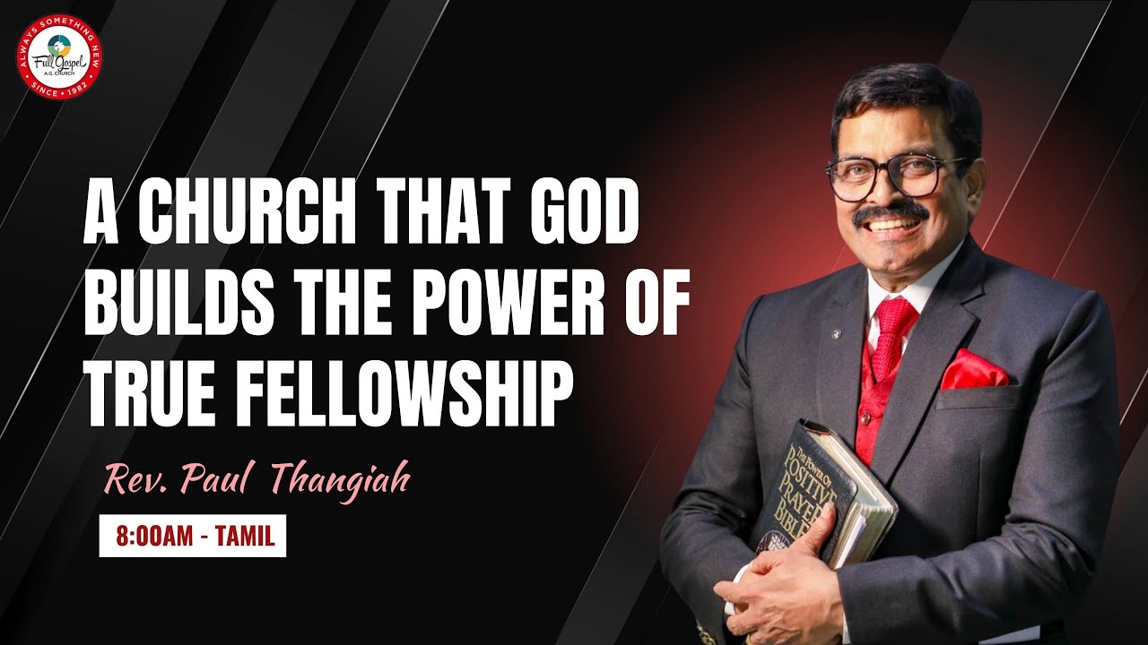 🔴🅻🅸🆅🅴 A Church That God Builds The Power of True Fellowship | 8am Tamil Service | Rev. Paul Thangiah