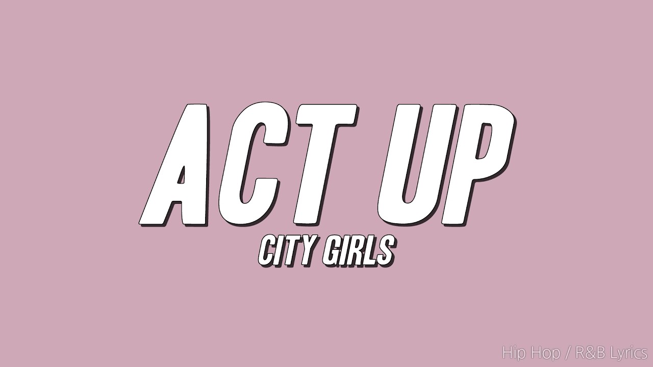 City Girls - Act Up (Lyrics)