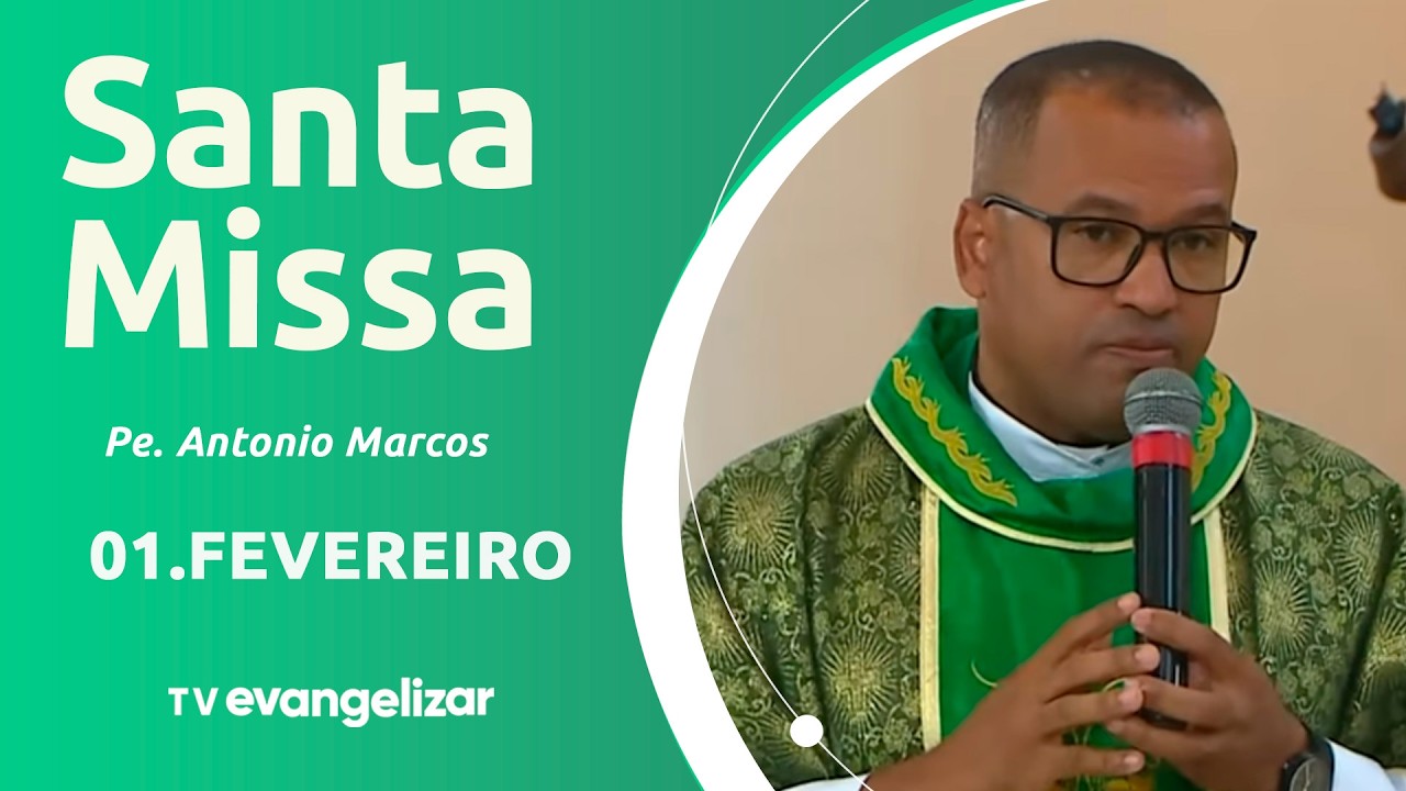 Santa Missa com Pe. Antonio Marcos Rocha da Silva | 01/02/26