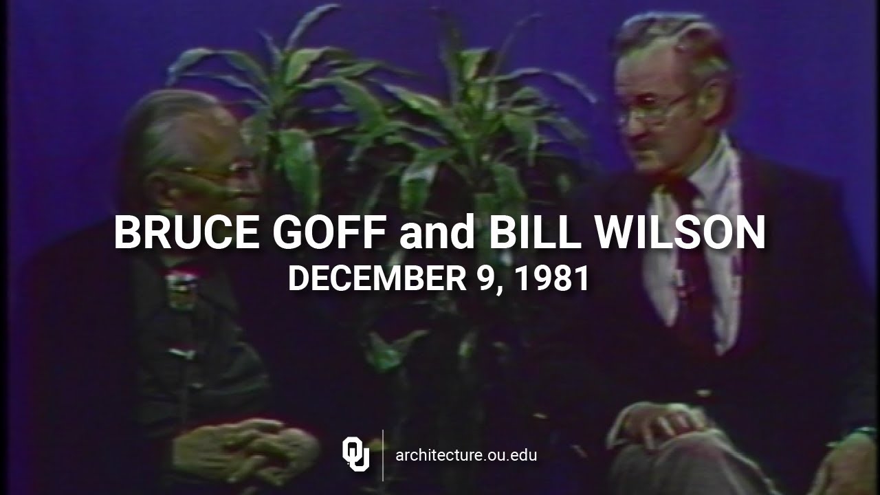 Bruce Goff and Bill Wilson