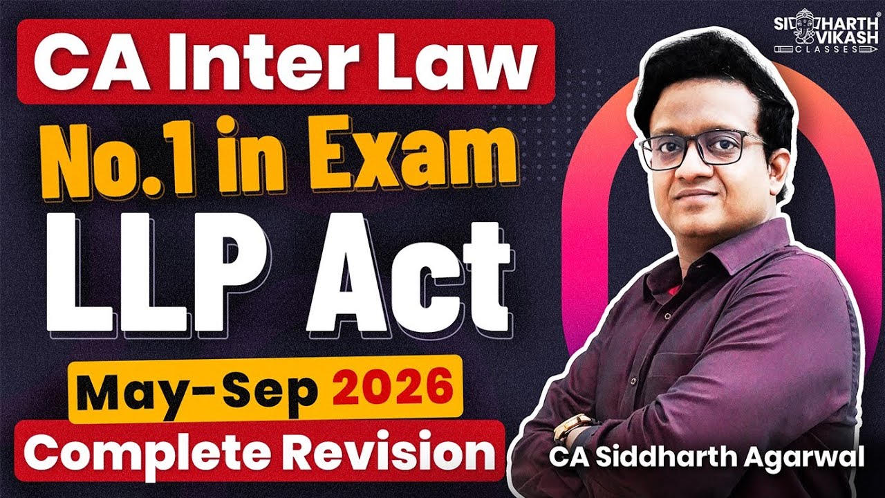 LLP Act 2008 | CA Inter Law New Revision Marathon | CA Siddharth Agarwal