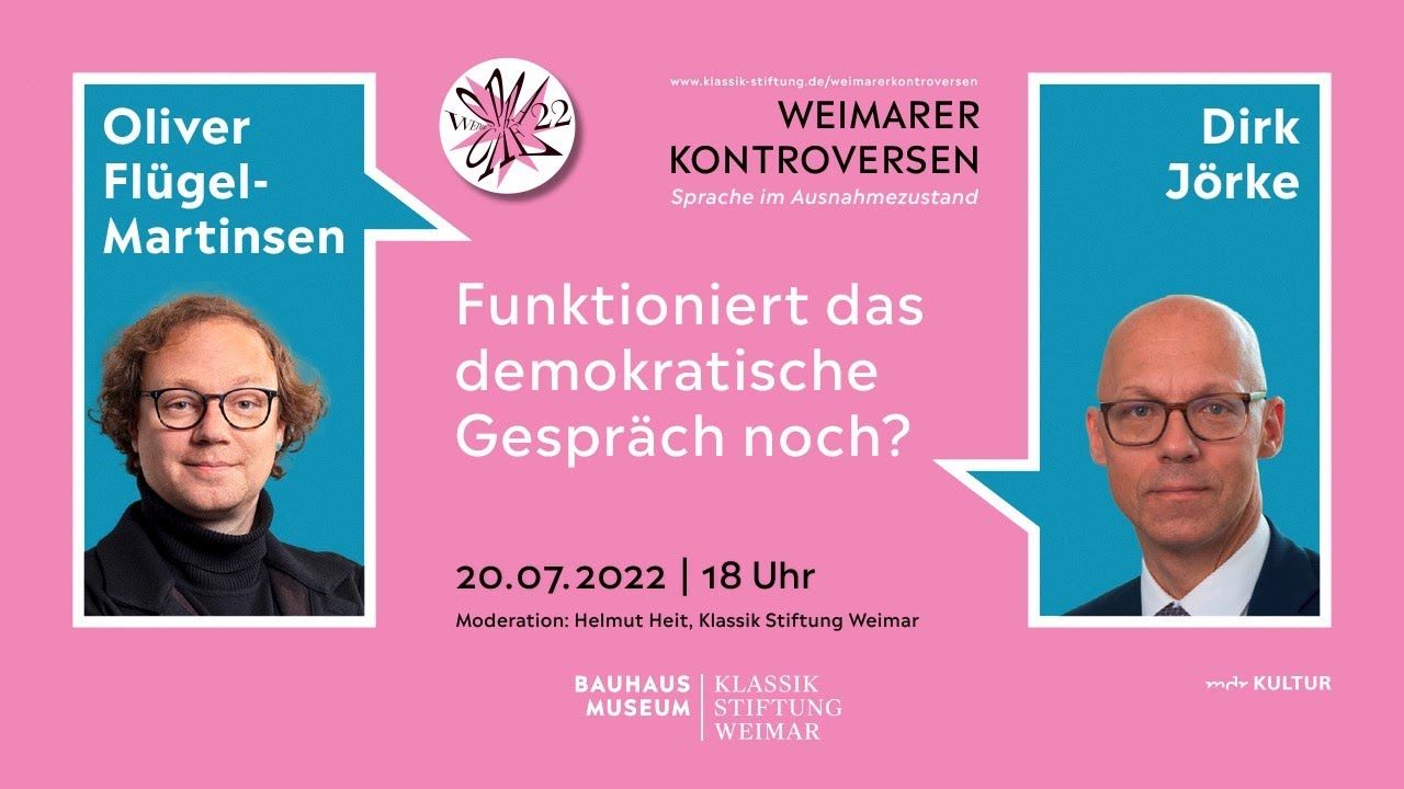 Weimarer Kontroversen: Funktioniert das demokr. Gespräch noch? Mit O. Flügel-Martinsen & D. Jörke