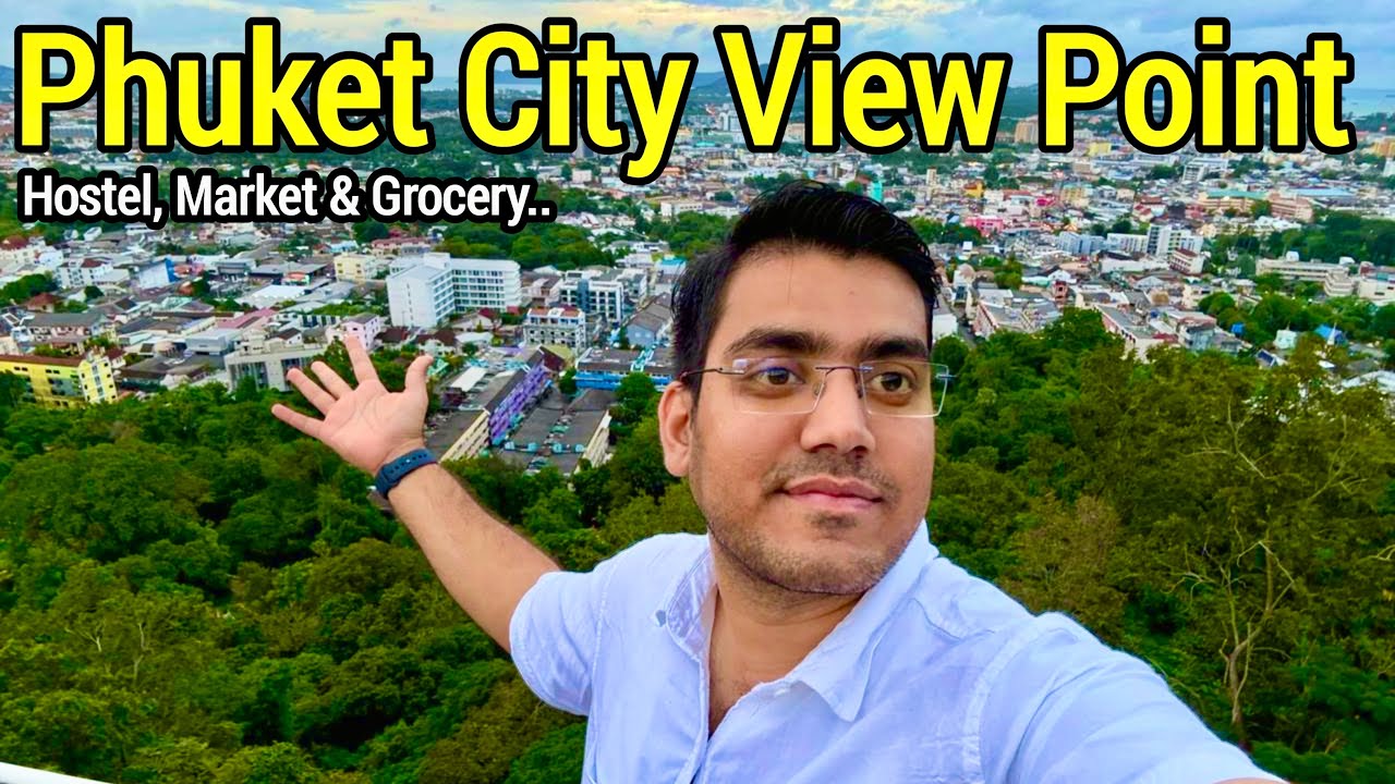 PHUKET CITY VIEW POINT 🇹🇭 | Hostel, Market & Grocery |  THAILAND SERIES | Ep-19 ⁨@ShakirRazaVlogs ​