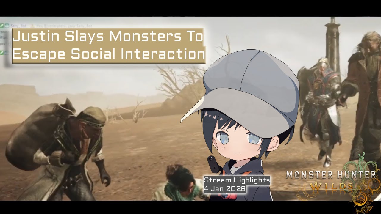 ✸ Justin Slays Monsters To Escape Social Interaction【Monster Hunter Wilds】