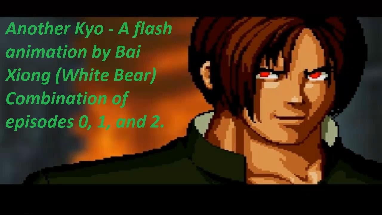 Another Kyo 另一个草薙京 - A flash animation by Bai Xiong - With English subtitles