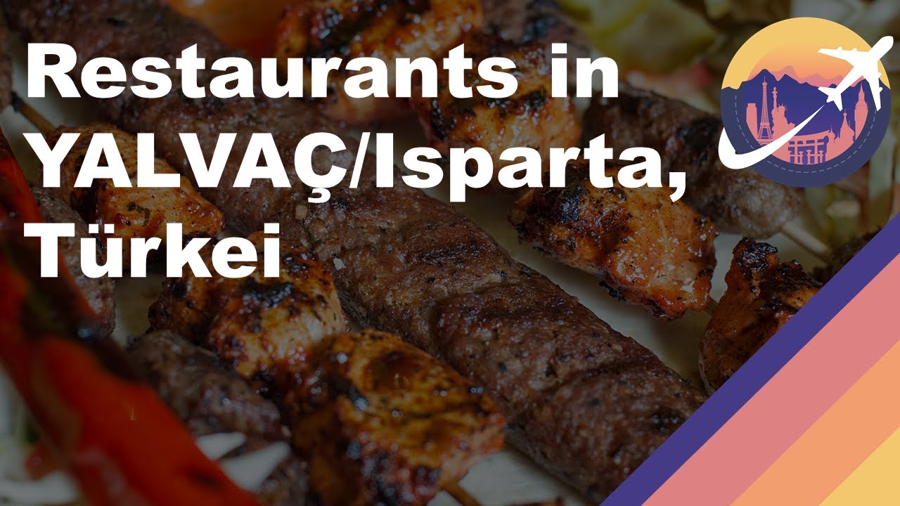 Restaurants in YALVA&Ccedil;/Isparta, T&uuml;rkei